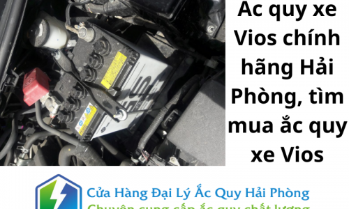 Ắc quy xe Vios chính hãng Hải Phòng, tìm mua ắc quy xe Vios